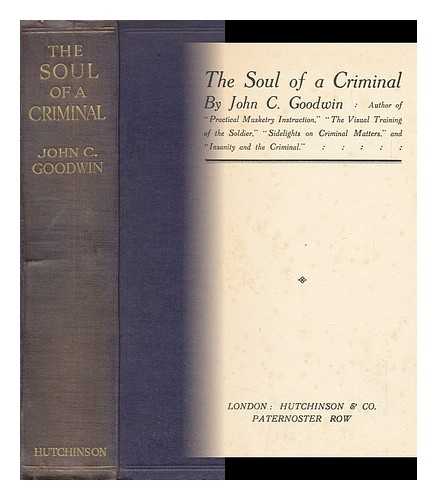 GOODWIN, JOHN CUTHBERT (1891-) - The Soul of a Criminal