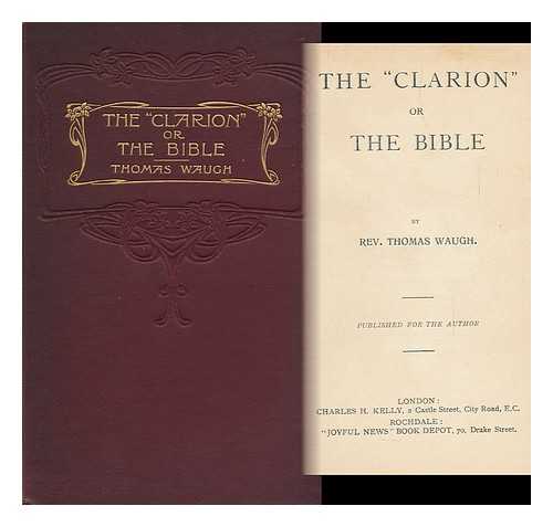 WAUGH, THOMAS - The 'clarion' or the Bible