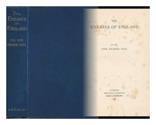 PEEL, GEORGE, HON. - The Enemies of England,