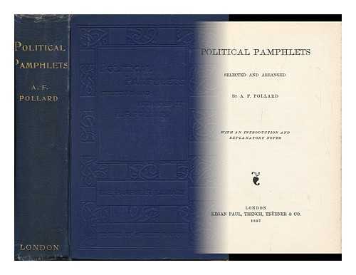 POLLARD, A. F. (ALBERT FREDERICK)  (1869-1948)  (ED. ) - Political Pamphlets. Selected and Arranged by A. F. Pollard. with an Introduction and Explanatory Notes