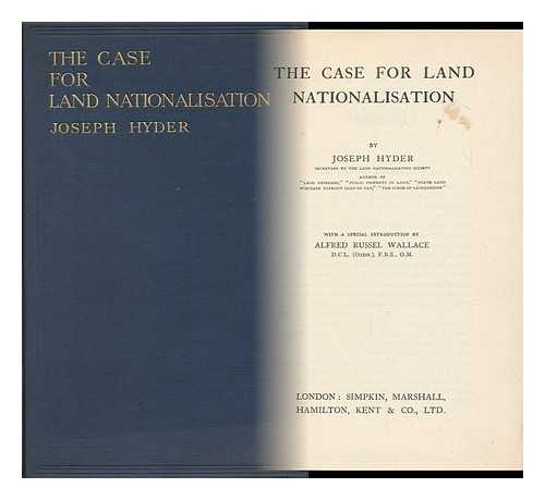 HYDER, JOSEPH - The Case for the Land Nationalisation