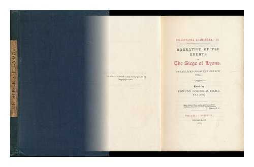 [BERAUD, PAUL EMILIEN (1751-1836)]. EDMUND GOLDSMID (ED. ) - Narrative of the Events of the Siege of Lyons. Tr. from the French (1794) . Ed. by Edmund Gold