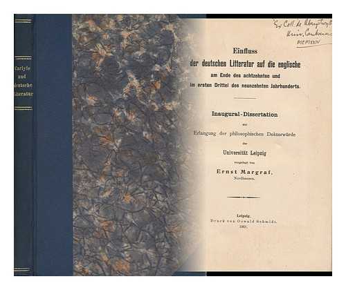 MARGRAF, ERNST - Einfluss Der Deutschen Litteratur Auf Die Englische Am Ende Des Achtzehnten Und Im Ersten Drittel Des Neunzehnten Jahrhunderts