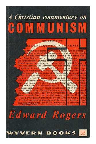 ROGERS, EDWARD - A Christian Commentary on Communism