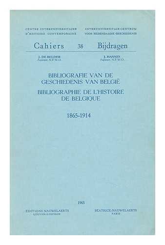BELDER, J DE. J. HANNES - Bibliographie De L'Histoire De Belgique, 1865-1914