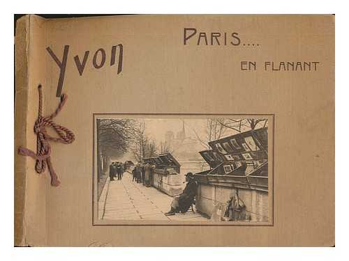 YVES-PETIT, PIERRE. [YVON] - Paris -- En Flannant