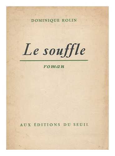 ROLIN, DOMINIQUE - Le Souffle, Roman