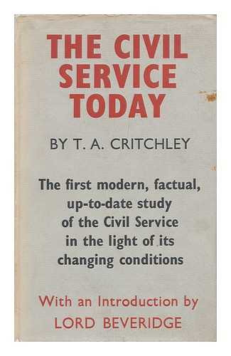 CRITCHLEY, THOMAS ALAN (1919-) - The Civil Service Today