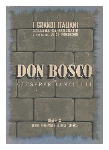 FANCIULLI, GIUSEPPE (1881-) - Don Bosco : Con Sei Tavole in Rotocalo