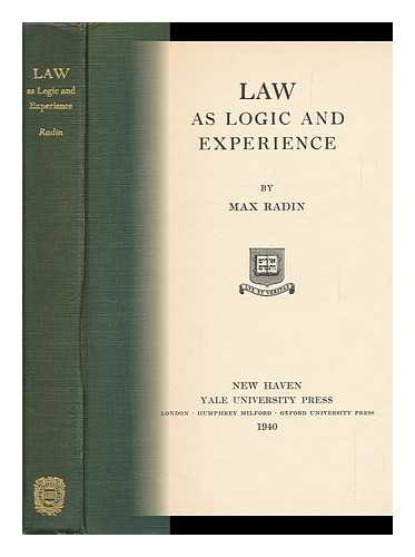 RADIN, MAX (1880-1950) - Law As Logic and Experience