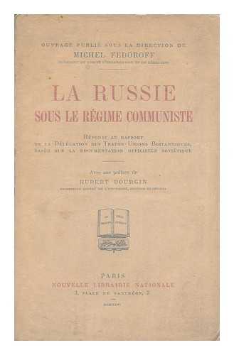 FEDOROV, MIKHAIL - La Russie Sous Le Regime Communiste : Reponse Au Rapport De La Delegation Des Trades-Union Britanniques, Basee Sur La Documentation Officielle Sovietique