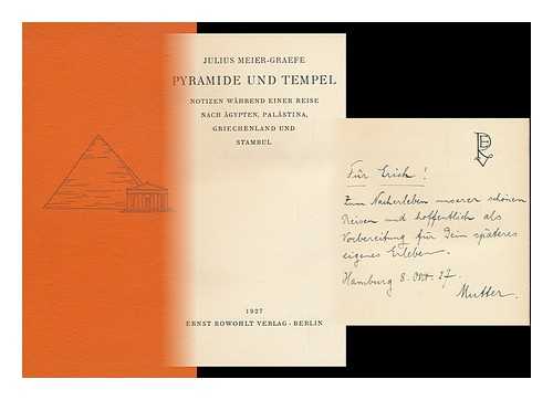 MEIER-GRAEFE, JULIUS (1867-1935) - Pyramide Und Tempel; Notizen Wahrend Einer Reise Nach Agypten, Palastina, Griechenland, Und Stambul