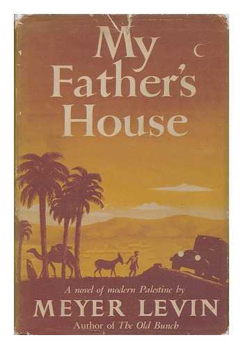 LEVIN, MEYER - My Father's House