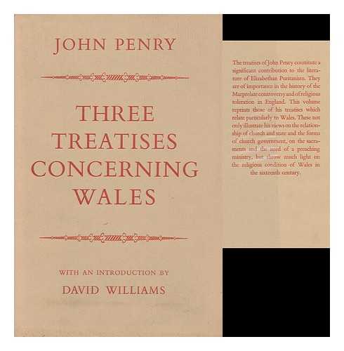 PENRY, JOHN (1559-1593) - Three Treatises Concerning Wales. with an Introd. by David Williams