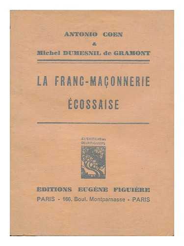 COEN, ANTONIO. DUMENSIL DE GRAMONT, MICHEL - La Franc-Maconnerie Ecossaise