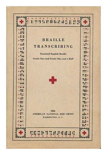 RED CROSS. UNITED STATES. AMERICAN NATIONAL RED CROSS - Braille Transcribing : Standard English Braille, Grade One and Grade One and a Half : a Manual