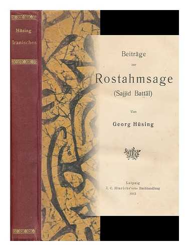 SAYYID BATTAL. HUSING, GEORG (1869-1930). ETHE, HERMANN, 1844-1917 - Beitrage Zur Rostahmsage (Sajjid Battal) / Von Georg Husing