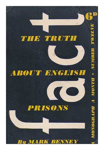 BENNEY, MARK - The Truth about English Prisons