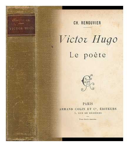 Renouvier, Charles Bernard (1815-1903) - Victor Hugo, Le Poete