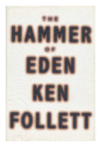 FOLLETT, KEN - The Hammer of Eden : a Novel / Ken Follett