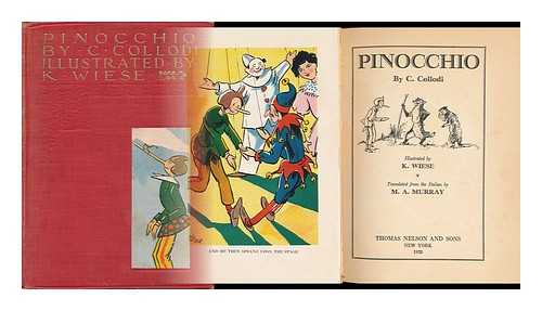 COLLODI, CARLO (1826-1890). M. A. MURRAY (TRANSL. ). K. WIESE (ILL. ) - Pinocchio, by C. Collodi [Pseud. ] Illustrated by K. Wiese; Translated from the Italian by M. A. Murray