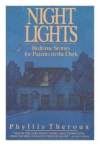 THEROUX, PHYLLIS - Night Lights : Bedtime Stories for Parents in the Dark / Phyllis Theroux