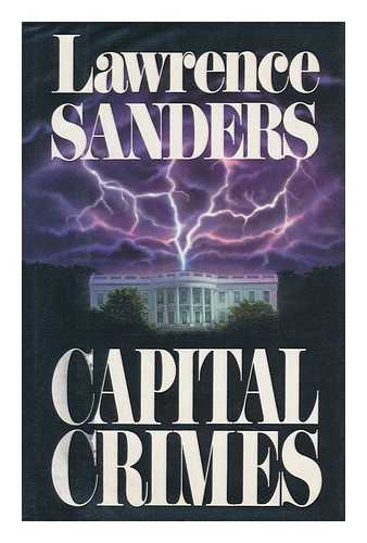 SANDERS, LAWRENCE (1920-) - Capital Crimes / Lawrence Sanders