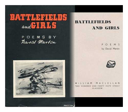 MARTIN, DAVID (1915-1997) - Battlefields and Girls. Poems