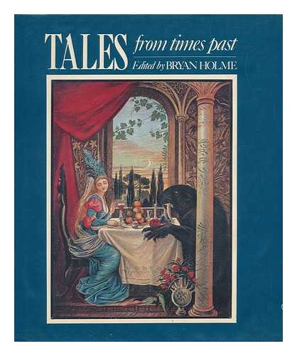HOLME, BRYAN (1913-) - Tales from Times Past / Edited by Bryan Holme