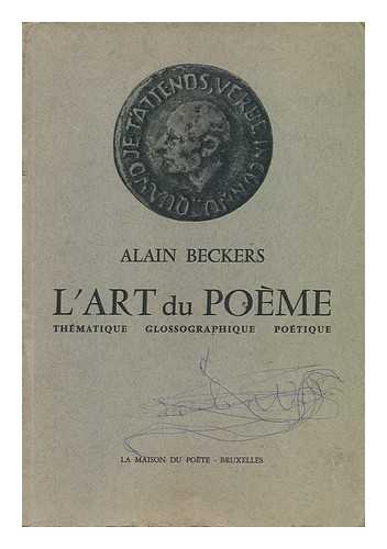 BECKER, ALAIN - L'Art Du Poeme : Thematique, Glossographique, Poetique