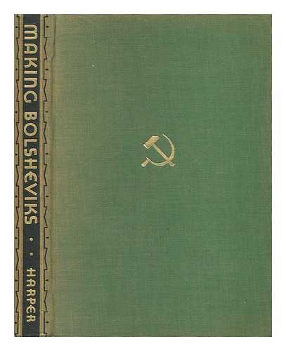 HARPER, SAMUEL NORTHRUP (1882-1943) - Making Bolsheviks