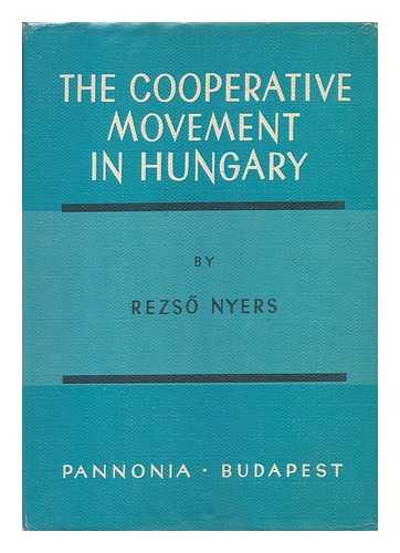 NYERS, REZSO - The Cooperative Movement in Hungary