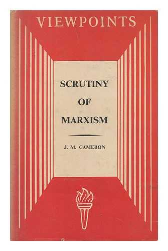 CAMERON, JAMES MUNRO (1910-1995) - Scrutiny of Marxism