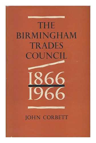 CORBETT, JOHN - The Birmingham Trades Council