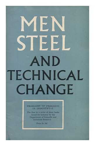 LIVERPOOL (ENGLAND). UNIVERSITY. SOCIAL SCIENCE DEPT. INDUSTRIAL RESEARCH SECTION - Men, Steel and Technical Change