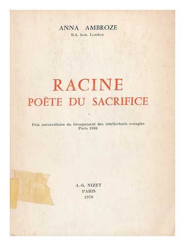 AMBROZE, ANNA - Racine : Poete Du Sacrifice