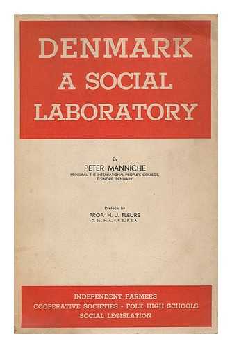 MANNICHE, PETER (1889-1981) - Denmark ; a Social Laboratory : Independent Farmers, Co-Operative Societies, Folk High Schools, Social Legislation; with 150 Photographs Illustrating Life and Conditions in Denmark