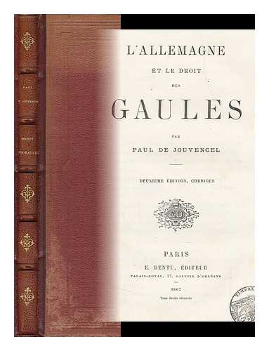 JOUVENCEL, PAUL DE (1798-) - L'Allemagne Et Le Droit Des Gaules / Par Paul De Jouvencel