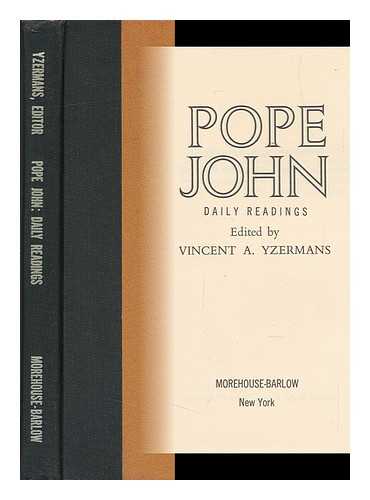 JOHN XXIII, POPE (1881-1963). YZERMANS, VINCENT ARTHUR (1925-) - Pope John : Daily Readings / Edited by Vincent A. Yzermans