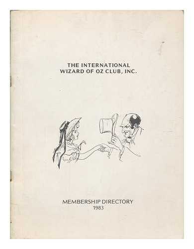 INTERNATIONAL WIZARD OF OZ CLUB - Membership Directory, 1983 / the International Wizard of Oz Club, Inc.