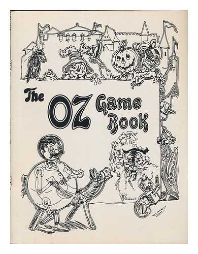 THE INTERNATIONAL WIZARD OF OZ CLUB, INC. OLDERMAN, ROBIN - The Oz Game Book / Edited by Robin Olderman