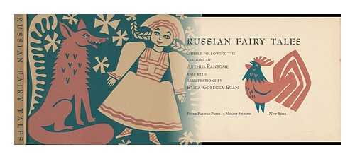 RANSOME, ARTHUR (1884-1967) - Russian Fairy Tales : Chiefly Following the Versions of Arthur Ransome / and with Illustrations by Erica Gorecka-Egan