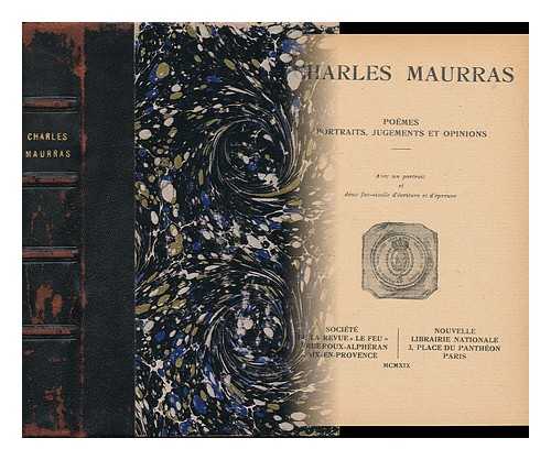Maurras, Charles (1868-1952) - Charles Maurras : Poemes, Portraits, Jugements Et Opinions