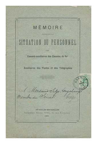 ANONYMOUS - Memoire Exposant La Situation Du Personnel : Des Commis-Auxiliaires Des Chemins De Fer Et Auxiliiaires Des Postes Et Des Telegraphes