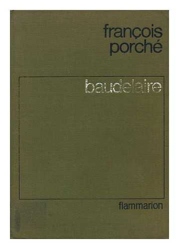 PORCHE, FRANCOIS (1877-1944) - Baudelaire : Histoire D'Une Ame