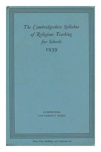 CAMBRIDGESHIRE. EDUCATION COMMITTEE. ADVISORY COMMITTEE (ENGLAND) - The Cambridgeshire Syllabus of Religious Teaching for Schools