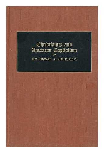 KELLER, EDWARD A. - Christianity and American Capitalism