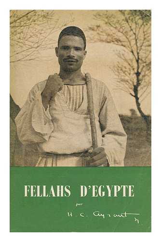 AYROUT, HENRY HABIB - Fellahs D'Egypte / Preface De Mohammed Ghallab