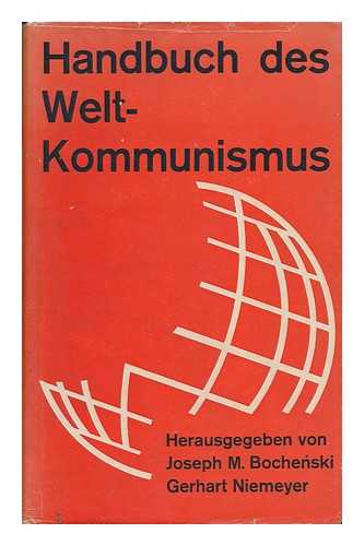 BOCHENSKI, INNOCENTIUS M. (1902-) ED. NIEMEYER, GERHART, ED. - Handbuch Des Weltkommunismus