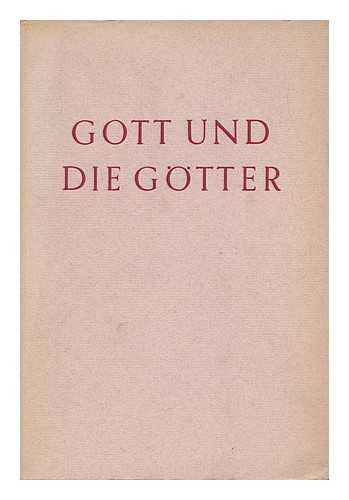FASCHER, ERICH (1897-) - Gott Und Die Gotter : Festgabe Fur Erich Fascher Zum 60. Geburtstag